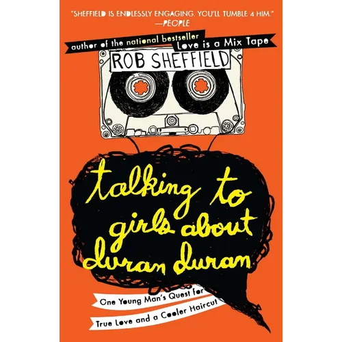 Talking to Girls About Duran Duran: One Young Man's Quest for True Love and a Cooler Haircut - Paperback