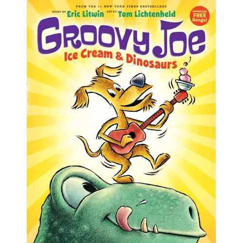 Ice Cream & Dinosaurs (Groovy Joe #1): Volume 1 - Hardcover
