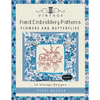 Vintage Hand Embroidery Patterns Flowers and Butterflies: 24 Authentic Vintage Designs - Paperback