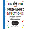 The BIG Book of Open-Ended Questions: Intentionally Supporting Young Children in Learning (Topics for Preschool to 2nd Grade) - Paperback