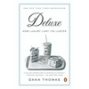 Deluxe: How Luxury Lost Its Luster - Paperback