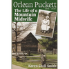 Orlean Puckett: The Life of a Mountain Midwife - Paperback