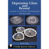 Depression Glass and Beyond: A Guide to Pattern Identification - Paperback