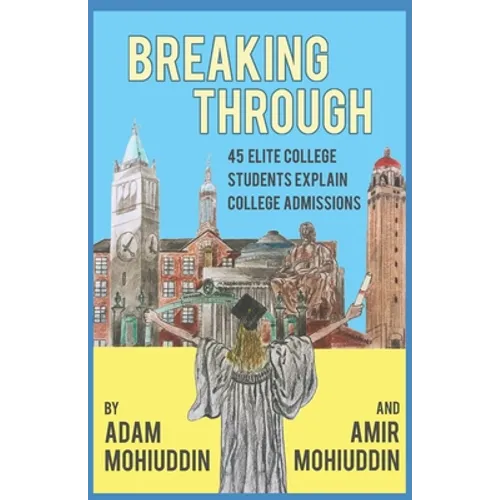 Breaking Through: 45 of America's most talented students and a dream to make education accessible: - Paperback