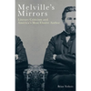 Melville's Mirrors: Literary Criticism and America's Most Elusive Author - Paperback