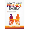 How To Make Friends Easily - Paperback