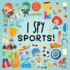 I Spy - Sports!: A Fun Guessing Game for 3-5 Year Olds! - Paperback