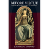 Before Virtue: Assessing Contemporary Virtue Ethics - Paperback