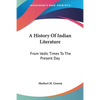 A History Of Indian Literature: From Vedic Times To The Present Day - Paperback