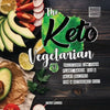 The Keto Vegetarian: 84 Delicious Low-Carb Plant-Based, Egg & Dairy Recipes For A Ketogenic Diet (Nutrition Guide) - Paperback