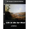 Life in the far West (1851) by George Frederick Ruxton (A western clasic) - Paperback