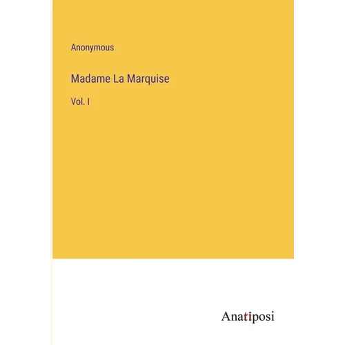 Madame La Marquise: Vol. I - Paperback