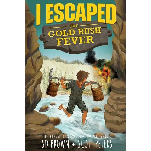 I Escaped The Gold Rush Fever: A California Gold Rush Survival Story - Paperback