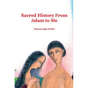 Sacred History from Adam to Me - Hardcover
