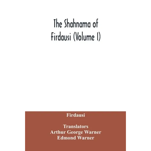 The Shahnama of Firdausi (Volume I) - Paperback