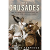 The Crusades: The Authoritative History of the War for the Holy Land - Paperback