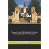 Pioneer Free Will Baptists Ministers Burial Locations in Wisconsin - Paperback
