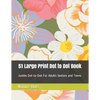 51 Large Print Dot to Dot Book: Jumbo Dot-to-Dot For Adults Seniors and Teens - Paperback