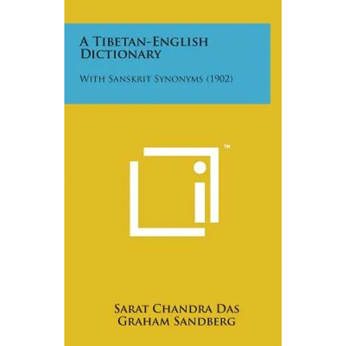 A Tibetan-English Dictionary: With Sanskrit Synonyms (1902) - Hardcover
