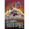 Last Summer in Outer Space - Hardcover