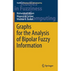 Graphs for the Analysis of Bipolar Fuzzy Information - Hardcover