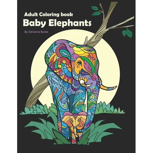 Baby Elephants: Adult Coloring Book - Paperback