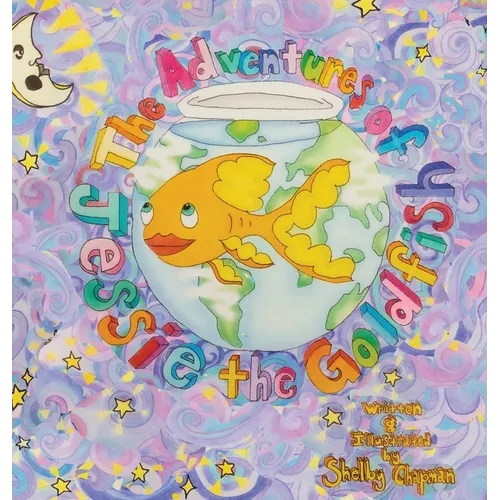 The Adventures of Jessie the Goldfish - Hardcover