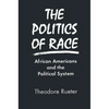The Politics of Race: African Americans and the Political System - Paperback
