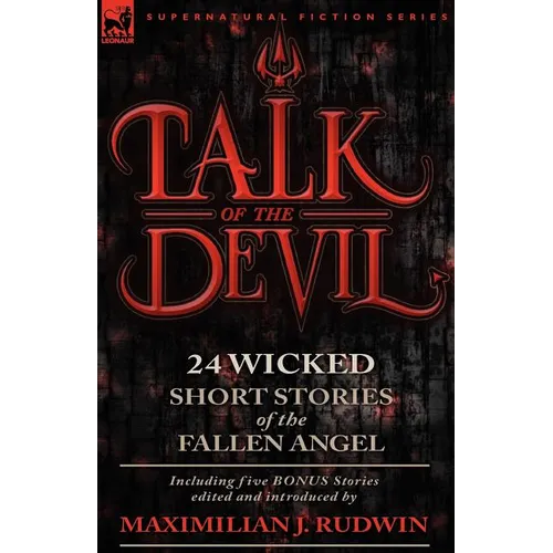 Talk of the Devil: Twenty-Four Classic Short Stories of the Fallen Angel-Including Five Bonus Stories - Paperback
