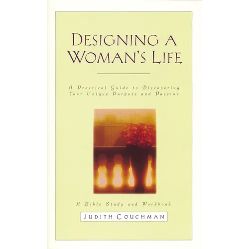 Designing a Woman's Life Study Guide: A Bible Study and Workbook - Paperback