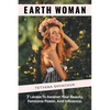 Earth Woman: 7 Levels to Awaken Your Beauty, Feminine Power, and Influence. - Paperback