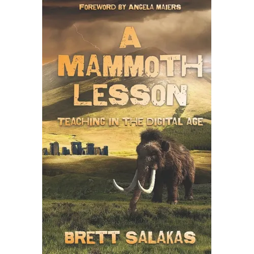 A Mammoth Lesson: Teaching in the Digital Age - Paperback
