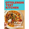 Ottolenghi Test Kitchen: Extra Good Things: Bold, Vegetable-Forward Recipes Plus Homemade Sauces, Condiments, and More to Build a Flavor-Packed Pantry - Paperback