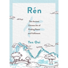 Rén: The Ancient Chinese Art of Finding Peace and Fulfilment - Hardcover