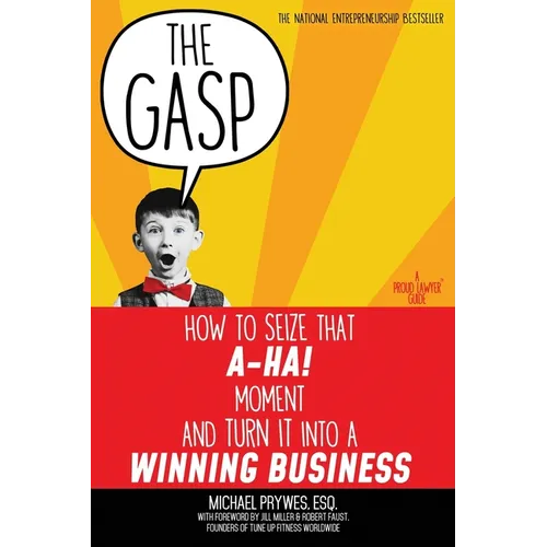 The Gasp: How to Seize That A-Ha! Moment and Turn It Into a Winning Business - Paperback