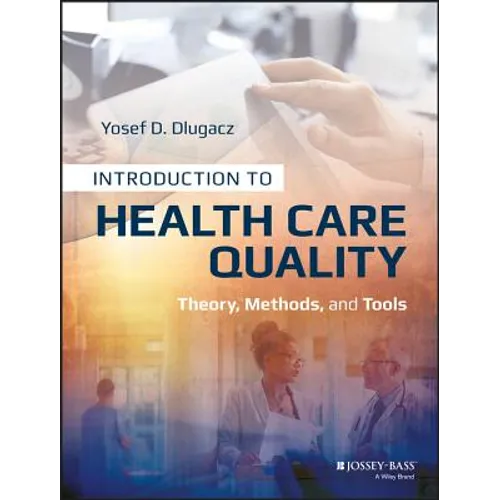 Introduction to Health Care Quality: Theory, Methods, and Tools - Paperback