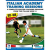 Italian Academy Training Sessions for U11-U14 - A Complete Soccer Coaching Program - Paperback