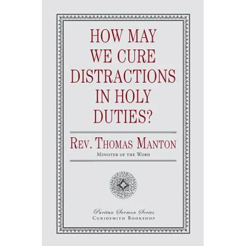 How May We Cure Distractions in Holy Duties? - Paperback