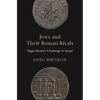 Jews and Their Roman Rivals: Pagan Rome's Challenge to Israel - Paperback