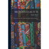 Morocco as It is: With an Account of Sir Charles Euan Smith's Recent Mission to Fez. - Paperback