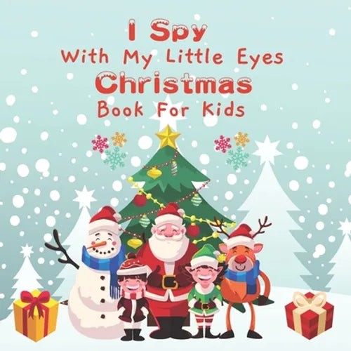I Spy With My Little Eye Christmas Book for Kids: Christmas Activity Book For kids, A Fun & Interactive Guessing Game For Toddler and Preschool, Perfe - Paperback