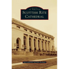 Scottish Rite Cathedral - Hardcover