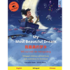 My Most Beautiful Dream - 我最美的梦乡 (English - Mandarin Chinese): Bilingual children's picture book, with audio - Paperback