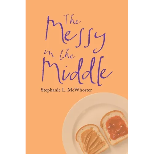 The Messy in the Middle - Paperback