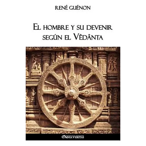 El hombre y su devenir según el Vêdânta - Paperback