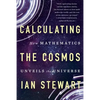 Calculating the Cosmos: How Mathematics Unveils the Universe - Paperback