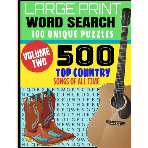 Large Print Word Search 100 Unique Puzzles Volume Two: 500 Top Country Songs of All Time - Best Songs of Decades of Music - Full Page Large Print Puzz - Paperback