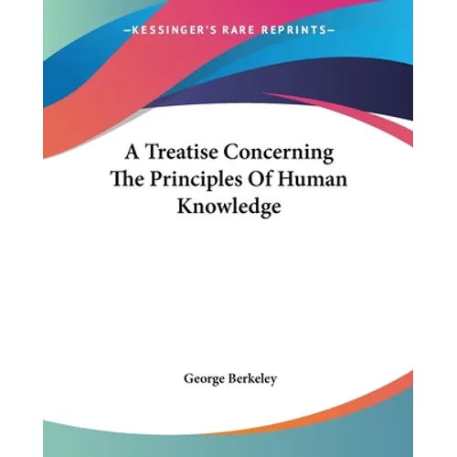 A Treatise Concerning The Principles Of Human Knowledge - Paperback