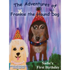 The Adventures of Frankie The Hound Dog: Sadie's First Birthday - Hardcover