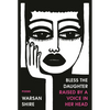 Bless the Daughter Raised by a Voice in Her Head: Poems - Paperback